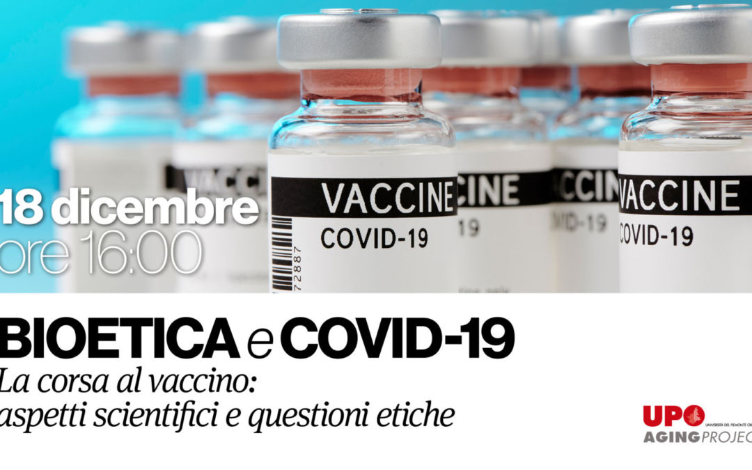 Bioetica e Covid – La corsa al vaccino: aspetti scientifici e questioni etiche – WEBINAR